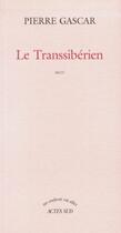 Couverture du livre « Le transsibérien » de Pierre Gascar aux éditions Actes Sud