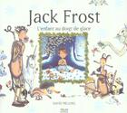 Couverture du livre « Jack Frost, L'Enfant Au Doigt De Glace » de David Melling et Emmanuelle Pingault aux éditions Milan