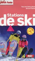 Couverture du livre « GUIDE PETIT FUTE ; THEMATIQUES ; stations ski (édition 2015) » de  aux éditions Le Petit Fute