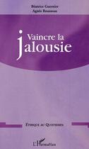 Couverture du livre « Vaincre la jalousie » de Fondation Ostad Elahi aux éditions L'harmattan