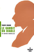 Couverture du livre « Le gambit du diable et autres nouvelles » de Yakov Braun aux éditions Le Cherche-midi