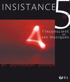 Couverture du livre « Revue Insistance ; l'inconscient et ses musiques » de  aux éditions Eres