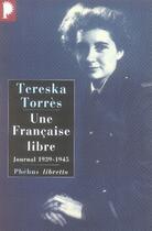 Couverture du livre « Une française libre ; journal 1939-1945 » de Tereska Torres aux éditions Phebus