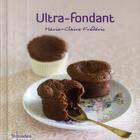 Couverture du livre « Ultra-fondant » de Marie-Claire Frederic aux éditions First