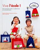 Couverture du livre « Vive l'école ! des accessoires malins à confectionner en un tour de main » de  aux éditions De Saxe