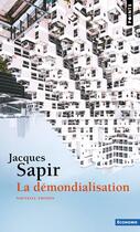 Couverture du livre « La démondialisation » de Jacques Sapir aux éditions Points