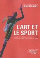 Couverture du livre « L'art et le sport » de Laurent Daniel aux éditions Atlantica