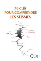 Couverture du livre « 70 clés pour comprendre les séismes » de Helene Geli et Louis Geli aux éditions Quae