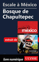 Couverture du livre « Escale à México - Bosque de Chapultepec » de  aux éditions Ulysse