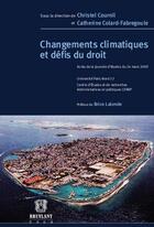 Couverture du livre « Changement climatiques et défis du droit » de Christel Cournil et Catherine Colard-Fabregoule aux éditions Bruylant