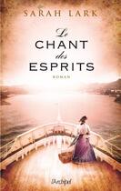 Couverture du livre « Le chant des esprits » de Sarah Lark aux éditions Archipel