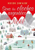 Couverture du livre « Sous les cloches argentées de Noël » de Heidi Swain aux éditions Prisma