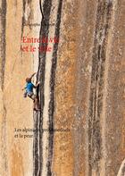 Couverture du livre « Entre la vie et le vide ; les alpinistes professionnels et la peur » de Christophe Lachnitt aux éditions Books On Demand