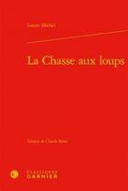 Couverture du livre « La chasse aux loups » de Louise Michel aux éditions Classiques Garnier