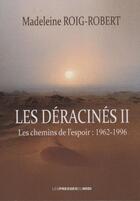 Couverture du livre « Les déracinés t.2 ; les chemins de l'espoir 1962-1996 » de Madeleine Roig-Robert aux éditions Presses Du Midi