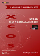 Couverture du livre « Scilab : de la théorie à la pratique t.2 ; modélisation et simulation avec Xcos » de Serge Steer et Yvon Degre aux éditions Éditions D-booker