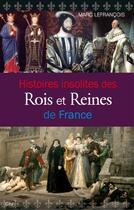 Couverture du livre « Histoires insolites des rois et reines de France » de Marc Lefrancois aux éditions City Editions