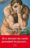 Couverture du livre « À Dieu la France » de Michel Olivier aux éditions Nil Editions