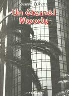 Couverture du livre « Un éternel Moody » de Steve Oliver aux éditions L'atalante