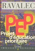 Couverture du livre « Pep, Projet D'Education Prioritaire » de Vincent Ravalec aux éditions Mille Et Une Nuits