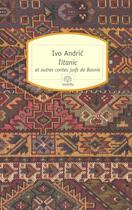 Couverture du livre « Titanic et autres contes juifs de Bosnie » de Ivo Andric aux éditions Motifs