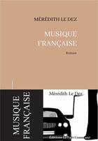 Couverture du livre « Musique française : fantaisie pour la pluie » de Meredith Le Dez aux éditions La Part Commune