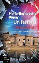 Couverture du livre « Les enquêtes de Maud Delage Tome 3 : un festival meurtrier » de Marie-Bernadette Dupuy aux éditions Libra Diffusio