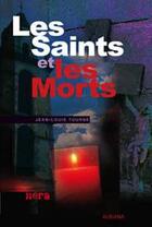 Couverture du livre « Les saints et les morts » de Tourne J.-L. aux éditions Albiana