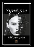 Couverture du livre « Syn@pse » de Philippe Yvon aux éditions Le Lys Bleu