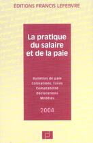 Couverture du livre « La pratique du salaire (édition 2004) » de  aux éditions Lefebvre