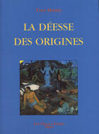 Couverture du livre « La déese des origines » de Yves Moatty aux éditions Les Deux Oceans