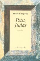 Couverture du livre « Petit Judas » de Andre Sempoux aux éditions Eperonniers