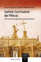 Couverture du livre « Sainte Germaine de pibrac » de Jean-Francois Galinier aux éditions Parole Et Silence