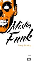 Couverture du livre « Mister Funk » de Redekop Corey aux éditions Xyz