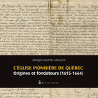 Couverture du livre « L'eglise pionniere de quebec : origines et fondateurs (1615-1664) » de Gauthier-Larouche Ge aux éditions Septentrion