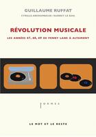Couverture du livre « Révolution musicale ; les années 67, 68, 69 de Penny Lane à Altamont » de Ruffat/Archambaud aux éditions Le Mot Et Le Reste