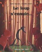 Couverture du livre « Le loup s'ennuie... » de Karine Quesada et Amandine Wanert aux éditions Mic Mac Editions