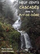 Couverture du livre « Neuf cents cascades dans le puy-de-dome » de Kalmar/Chassain aux éditions Lulu