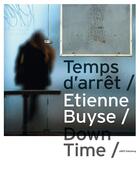 Couverture du livre « Temps d'arrêt / down time » de Anne Norman et Etienne Buyse aux éditions Arp2 Publishing
