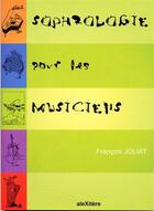 Couverture du livre « Sophrologie pour les musiciens » de Francois Joliat aux éditions Alexitere