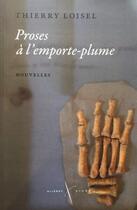Couverture du livre « Proses à l'emporte-plume Tome 1 » de Thierry Loisel aux éditions Nihil Obstat