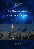 Couverture du livre « Le Modernisme contre l'Église » de Saint Pie X aux éditions Thebookedition.com