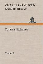 Couverture du livre « Portraits litteraires, tome i » de Sainte-Beuve C A. aux éditions Tredition