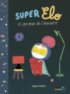 Couverture du livre « Super Elo n'a pas peur de l'obscurité » de Maria Ramos aux éditions Bang