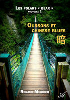 Couverture du livre « Oursons et chinese blues » de Renaud Mercier aux éditions Atramenta