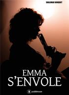 Couverture du livre « Emma s'envole » de Shalimar Bouquet aux éditions Publishroom