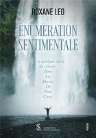 Couverture du livre « Enumeration sentimentale » de Leo Roxane aux éditions Sydney Laurent