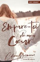 Couverture du livre « Empare-toi de mon coeur » de Celine Musmeaux aux éditions Nymphalis