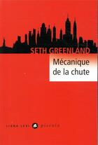 Couverture du livre « Mécanique de la chute » de Seth Greenland aux éditions Liana Levi