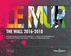 Couverture du livre « Le mur / the wall (2016-2018) ; 80 performances d'artistes urbains / street art performances ; 25 murs en France et Belgique » de  aux éditions Hermann